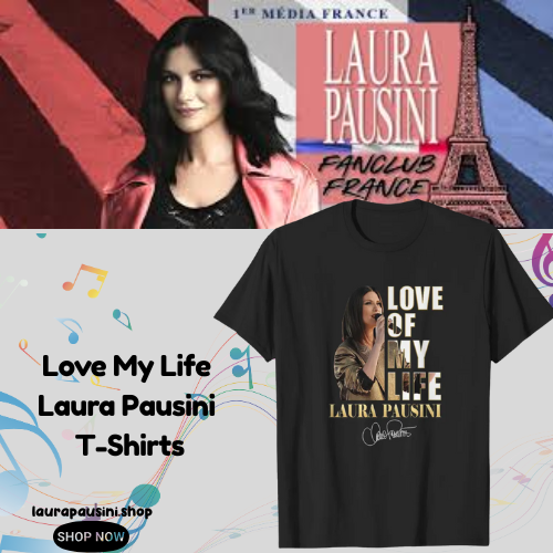 Love My Life Laura Pausini T-Shirts